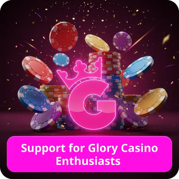 Support for Glory Casino Enthusiasts